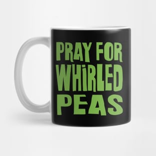 Pray for Whirled Peas Mug